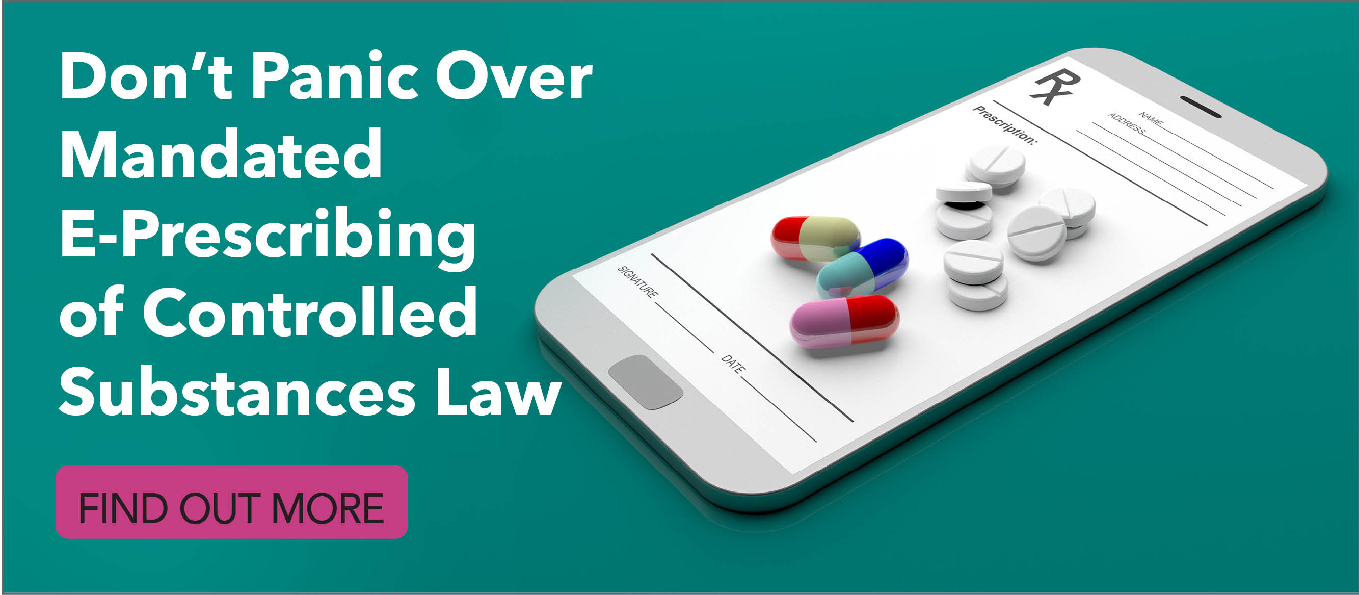 Don’t Panic Over Mandated EPrescribing of Controlled Substances Laws